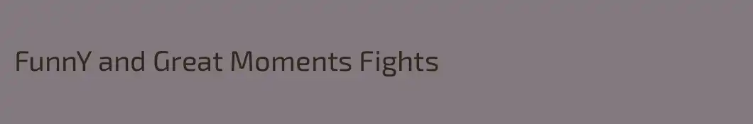 FunnY and Great Moments Fights